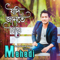 Mehedi - Jodi Jante Chaw