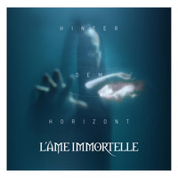 L'âme Immortelle - Hinter dem Horizont