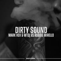 Mark Vox, WTDJ, Robbie Mirello - Dirty Sound