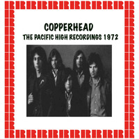 Copperhead - The Pacific High Recordings, 1972 (Hd Remastered Edition)