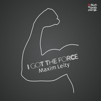 Maxim Leity - I Got the Force