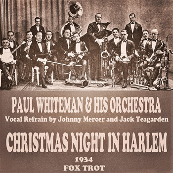 Paul Whiteman - Christmas Night In Harlem (Fox Trot)