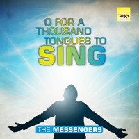 The Messengers - O for a Thousand Tongues to Sing (English Christian Songs)