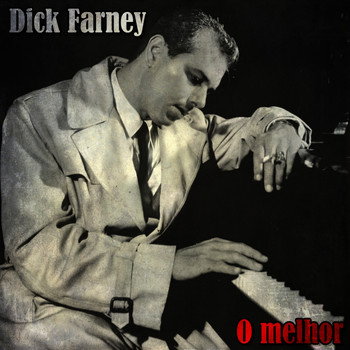 Dick Farney - O Melhor