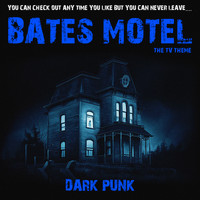 Dark Punk - Theme (From "Bates Motel")