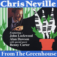 Chris Neville - From The Greenhouse