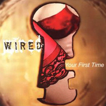 Wired - Your First Time