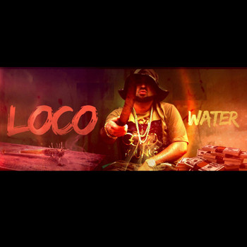 Water - Loco (Explicit)