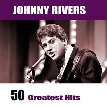 Johnny Rivers - 50 Greatest Hits