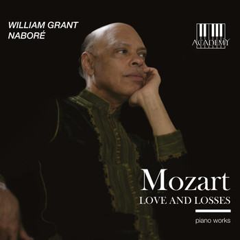 William Grant Naboré / - Mozart: Loves and Losses (Piano Works)