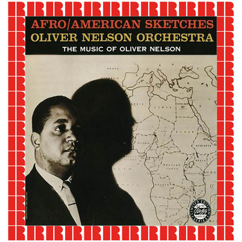 Oliver Nelson - Afro\American Sketches (Hd Remastered Edition)