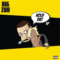 Big Zuu - Hold Dat EP