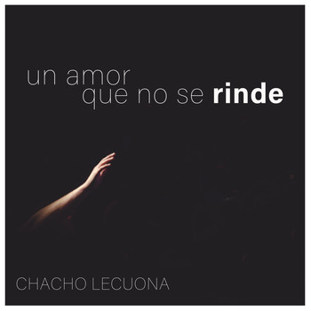 Chacho Lecuona - Un Amor Que No Se Rinde