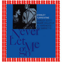 Stanley Turrentine - Never Let Me Go [Bonus Track Version] (Hd Remastered Edition)