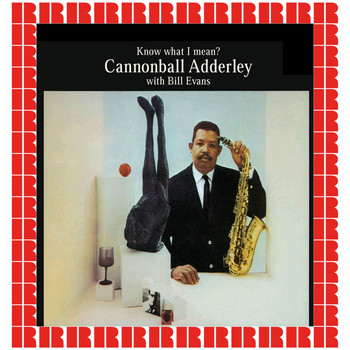 Cannonball Adderley - Know What I Mean? (Bonus Track Version)