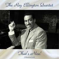 The Ray Ellington Quartet - That's Nice! (Remastered 2018)