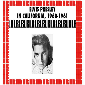 Elvis Presley - In California, Outtakes & Studio Rarities, 1960-1961 (Hd Remastered Edition)