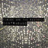 Riskee and The Ridicule - Contraband
