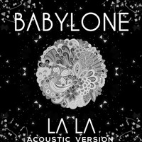 BABYLONE - LA LA (Acoustic Version)