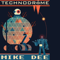 Mike Dee - Technodrome