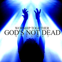 Worship Together - God's Not Dead, Vol. 3