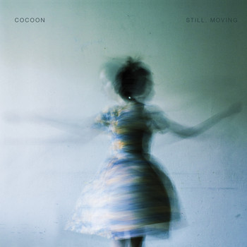 Cocoon - Still, Moving