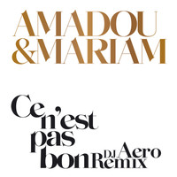Amadou & Mariam - Ce n'est pas bon (DJ Aero)