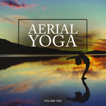 Various Artists - Aerial Yoga, Vol. 1 (Wonderful Chill Out & Relaxation Tunes For Yoga, Meditation And Spa)