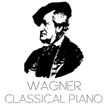 Richard Wagner - Wagner Classical Piano
