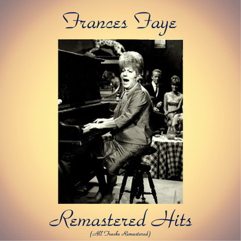 Frances Faye - Remastered Hits (All Tracks Remastered)