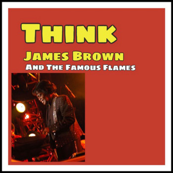 James Brown and the Famous Flames - Think!