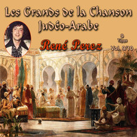 René Pérez - Les grands de la chanson Judéo-Arabe, Vol. 09