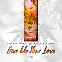 Andrey Kravtsov - Give Me Your Love