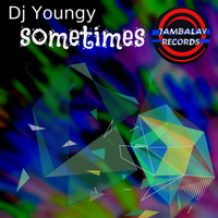 DJ Youngy - Sometimes