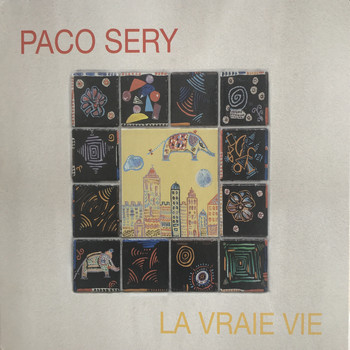 PACO SERY - La vraie vie