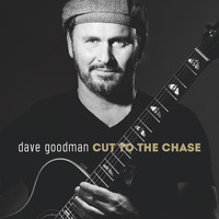 Dave Goodman - Cut to the Chase