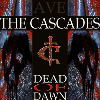 The Cascades - Dead of Dawn