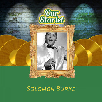Solomon Burke - Our Starlet