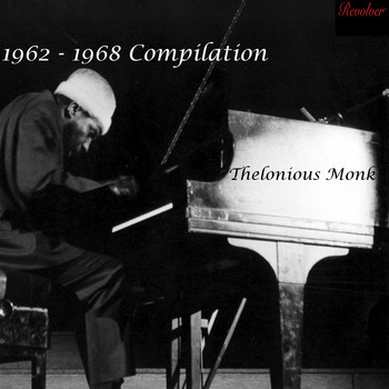Thelonious Monk - 1962 - 1968 Compilation