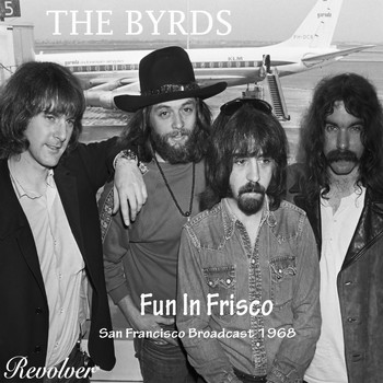 The Byrds - Fun In Frisco