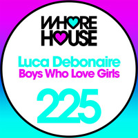 Luca Debonaire - Boys Who Love Girls