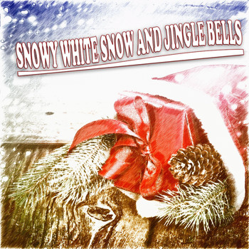 Various Artists - Snowy White Snow and Jingle Bells (50 Christmas Classic Songs)