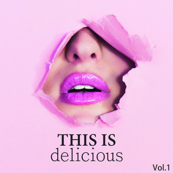 Various Artists - This Is Delicious, Vol. 1 (These Deep House Tunes Are Just.. Yummy !)