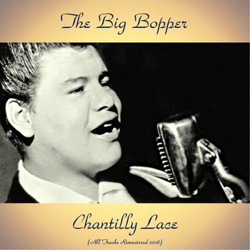 The Big Bopper - Chantilly Lace (All Tracks Remastered 2018)