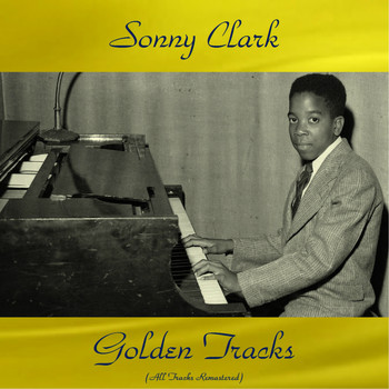 Sonny Clark - Sonny Clark Golden Tracks (All Tracks Remastered)