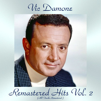 Vic Damone - Remastered Hits Vol, 2 (All Tracks Remastered)