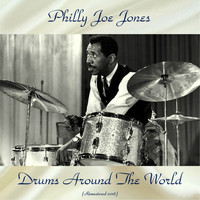 Philly Joe Jones - Drums Around The World (Remastered 2018)