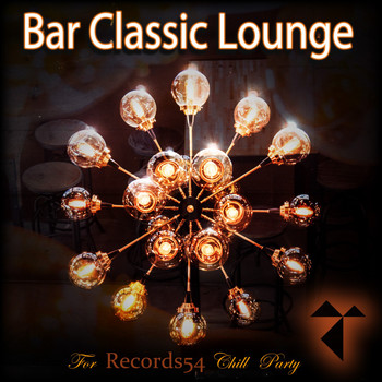 Various Artists - Bar Classic Lounge: For Records54 Chill Party (Explicit)