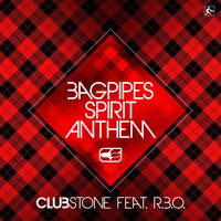 Clubstone feat. R.B.O. - Bagpipes Spirit Anthem