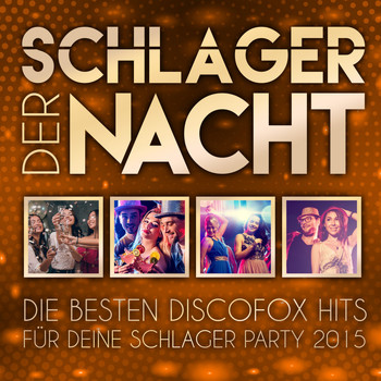 Various Artists - Schlager der Nacht - Die besten Discofox Hits für deine Schlager Party 2015